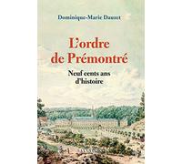 L´ordre de Prémontré. Neuf cents ans d'histoire