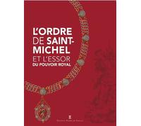 L’ordre de Saint-Michel et l'essor du pouvoir royal - Tom Dutheil - Pierre De Taillac - relié - Beau livre