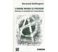 L'ordre Moins Le Pouvoir - Histoire & Actualité De L'anarchisme