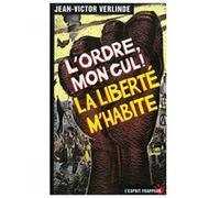 L’ordre mon cul, la liberté m’habite ! Jean-Victor Verlinde (Auteur)