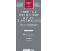 L ordre public en droit national et en droit de l union europeenne Adeline Jeauneau (Auteur)
