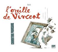 L oreille de Vincent - Andy Bob - Expe Editions - broché - Bande dessinée