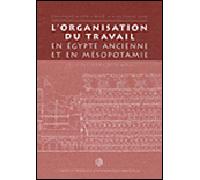L organisation du travail en égypte ancienne et en mesopotam - Bernadette Menu - Inst.français Archeologie Orientale Du Caire - broché - Etude