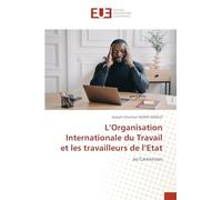 L’Organisation Internationale du Travail et les travailleurs de l’Etat: au Cameroun