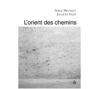 L' orient des chemins - Serge Meurant - Esperluète Eds - relié - Poésie