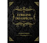 L’Origine des espèces: Charles Darwin