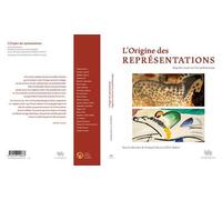L' Origine des représentations Regards croisés sur l'Art Prehistorique - Collectif - D'ithaque Eds - broché - Essai