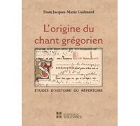 L´origine du chant grégorien, Etudes d'histoire du répertoire