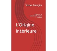 L’Origine Intérieure: Essai sur la naissance humaine du sens