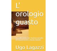 L' orologio guasto: Un giallo avvincente. Il primo episodio del luogotenente cc Nardo Adinolfi