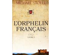 L’Orphelin Français: Roman historique