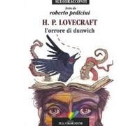 L' Orrore Di Dunwich Letto Da Roberto Pedicini. Audiolibro. Cd Audio