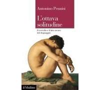 L' Ottava Solitudine. Il Cervello E Il Lato Oscuro Del Linguaggio
