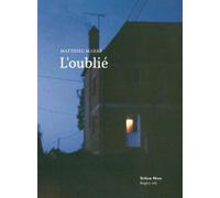 L' Oublie - Matthieu Marre - Yellow Now - broché - Beau livre