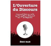L?Ouverture Du Discours - Comment Faire En Sorte Que Tes Auditeurs Éteignent Leur *** De Téléphone
