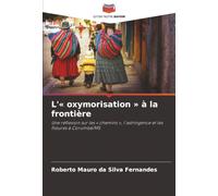 L'« oxymorisation » à la frontière: Une réflexion sur les « chemins », l'astringence et les fissures à Corumbá/MS