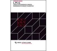L.Ph.G. Lingua Philosophica Graeca. Dizionario Di Greco Filosofico