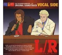 L/R Original Soundtrack: Vocal Side by Japanimation