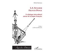L.S. Senghor - Francis Ponge Un dailogue interculturel autour de la langue française - Gloria Saravaya - L'harmattan - broché - Essai