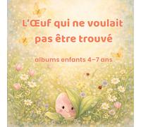 L’Œuf qui ne voulait pas être trouvé: Un œuf très timide ne veut pas être découvert pendant la chasse.