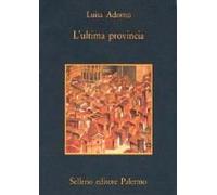 L' ultima Provincia Luisa Adorno (Auteur)