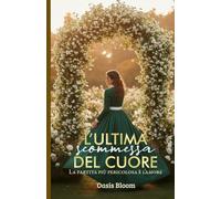 L’ultima scommessa del cuore: La partita più pericolosa è l'amore