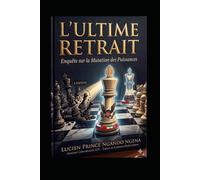 L’ULTIME RETRAIT: Enquête sur la Mutation des Puissances