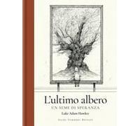 L' Ultimo Albero. Un Seme Di Speranza