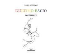 L' Ultimo Bacio. Love Is Love