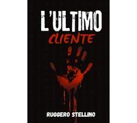 L’Ultimo Cliente: Un thriller psicologico italiano tra autostrade, serial killer e verità nascoste