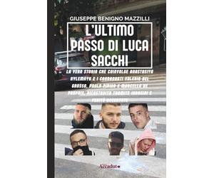 L’ULTIMO PASSO DI LUCA SACCHI: La Vera Storia che Coinvolge Anastasiya Kylemnyk e i Condannati Valerio Del Grosso, Paolo Pirino e Marcello De Propris, Ricostruita tramite Indagini e Verità Accertate