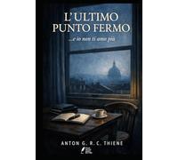 L’ULTIMO PUNTO FERMO: …e io non ti amo più