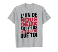 L’Un de Nous Deux est Plus drôle Citation Humour Homme T-Shirt, Homme, Gris Chiné, M