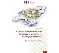 L union européenne dans le discours des acteurs politiques moldaves Chirita-N (Auteur)