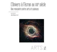 L’Univers à l’écran au XXIe siècle Une rencontre entre arts et sciences - Julie Kolovou - Publication Universite Provence - broché - Essai