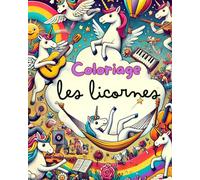 L’Univers Farfelu des Licornes : Coloriage Enchanté