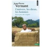 L’univers, les dieux, les hommes Points - Récits grecs des origines Jean-Pierre VernantJean-Pierre Vernant (Auteur)