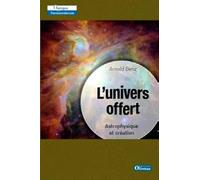 L univers offert: Astrophysique et création