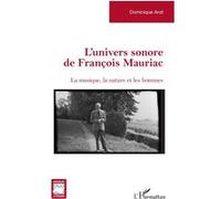 L’univers sonore de François Mauriac: La musique, la nature et les hommes