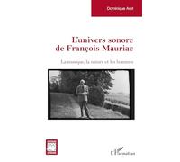 L’univers sonore de François Mauriac: La musique, la nature et les hommes