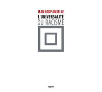 L' Universalité du racisme - Jean-Loup Amselle - Nouvelles Editions Lignes - broché - Essai