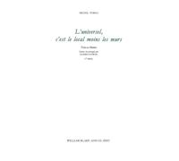 L' Universel, c'est le local moins les murs - Michel Torga - William Blake - broché - Livre