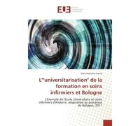 L'"universitarisation" de la formation en soins infirmiers et Bologne L'Exemple de l'Ecole Universitaire en soins infirmiers d'Andorre, adaptation au processus... - Silvia Garcia - Universitaires Euro
