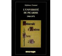 L' Université de Picardie 1960-1971 - Stéphane Coutant - Encrage - broché - Etude
