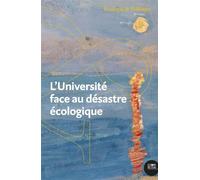 L’université face au désastre écologique Réflexions depuis les atécopols - Collectif - Le Bord De L'eau Eds - broché - Revue