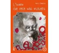L' Uomo Che Fece Una Miniera-The Man Who Made A Mine