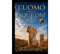 L' Uomo degli aquiloni: Il segreto di Göbekli Tepe