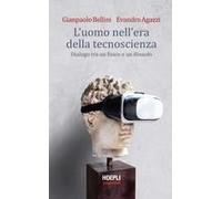 L' Uomo Nell'era Della Tecnoscienza. Dialogo Tra Un Fisico E Un Filosofo