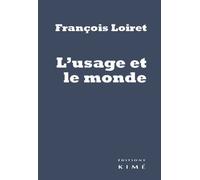 L' Usage et le Monde - François Loiret - Kime - broché - Essai