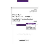 L'usufruit des biens incorporels: Contribution à la nature juridique de l'usufruit